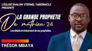 La grande proph&eacute;tie de Mathieu 24 ( partie 2) Avec pst Tr&eacute;sor MBAYA_ tel: +242 06 440 90 49