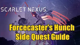 Scarlet Nexus Forcecaster's Hunch Side Quest Guide