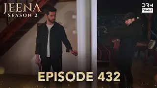 Turkish Drama in Urdu | Jeena Season 2 Episode 432 | Urdu Dubbed | UH1