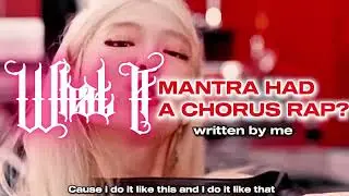 WHAT IF Jennie's Mantra HAD a CHORUS RAP?