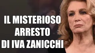 IL MISTERIOSO ARRESTO DI IVA ZANICCHI
