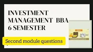 investment management bba 6 th semester second module important questions