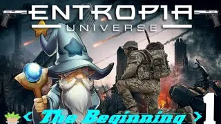 Entropia Universe Project Log #1 | The Beginning!