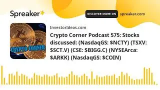 Crypto Corner Podcast 575: Stocks discussed: (NasdaqGS: $NCTY) (TSXV: $SCT.V) (CSE: $BIGG.C) (NYSEAr