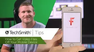 How to Get Video Files Off Your Mobile Device - TechSmith Tips