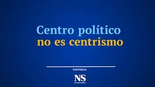 Centro pol&iacute;tico no es centrismo | Editorial El Nuevo Siglo 18 de octubre 2025