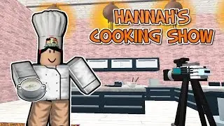 ROBLOX | HANNAH'S COOKING SHOW - HOW TO MAKE CLAM CHOWDER