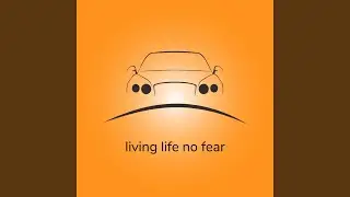 Living Life No Fear