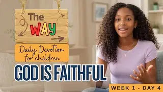 God Is Faithful | Day 4 | Daily Devotional For Children