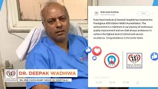 Dr. Deepak Wadhwa I  Congratulates Everyone on Kota Heart Hospital Getting NABH accreditation