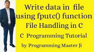 write data in a file using fputc function c file handling|c file handling |how to write data in file