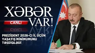 PREZİDENT 2026-CI İL ÜÇÜN YAŞAYIŞ MİNİMUMUNU TƏSDİQLƏDİ | XƏBƏR VAR! | FİZZƏ İSMAYILOVA İLƏ |CANLI |