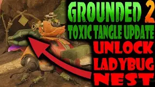 How to UNLOCK Ladybug Nest Grounded 2 Toxic Tangle Tutorial