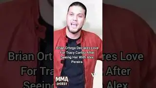 Брайан Ортега признался в любви Трейси Кортез после того, как увидел её с Алексом Перейрой.