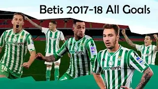 Betis 2017-18 season all goals ⚽
