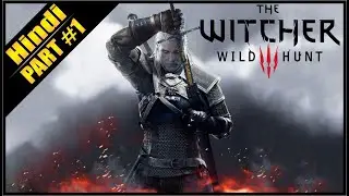 WITCHER 3 Hindi Walkthrough Part 1 | WITCHER 3 HINDI COMMENTARY GAMEPLAY #1