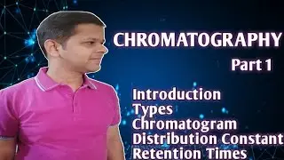 Chromatography || Part 1 || Introduction || Types || Distribution Constant || English Medium