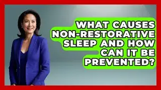 What Causes Non-Restorative Sleep and How Can It Be Prevented? - Goodnight Routine Guide