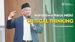 Mahasiswa Harus Miliki Critical Thinking - Prof Muhammad Nuh