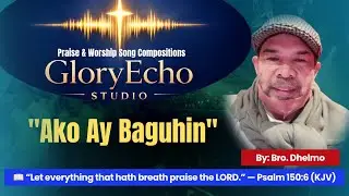 (Worship) Ako Ay Baguhin | GloryEcho Studio #gloryechostudio #originalworship #gospelmusic #jesus