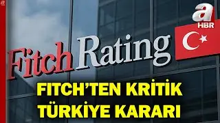 Fitch Ratings T&uuml;rkiye'nin Kredi Notu G&ouml;r&uuml;n&uuml;m&uuml;n&uuml; Pozitife Y&uuml;kseltti | A Haber