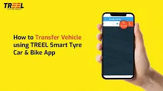 How to Transfer Vehicle using TREEL Smart Tyre Car & Bike App
