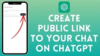 How To Create Public Link On ChatGPT 2024 (Full Guide)