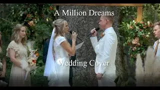 A Million Dreams (The Greatest Showman) - Wedding Cover