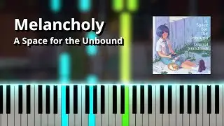 Melancholy - A Space for the Unbound OST (Piano Tutorial)
