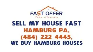 Sell My House Fast Hamburg PA, (484) 222-4445, We Buy Hamburg Houses
