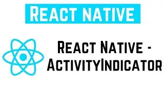 React Native Tutorial - React Native - ActivityIndicator