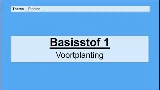 VMBO 4 | Voortplanting en ontwikkeling | Basisstof 1 Voortplanting