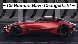 C9 Corvette News |  Rumors Have Changed | Jan 2023
