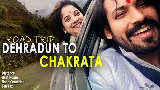 Dehradun to Chakrata by Road | Distance, Time, Route & Best Views | Chakrata Vlog