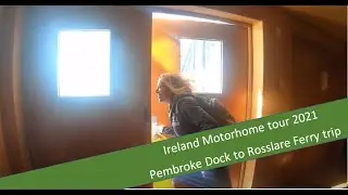 Ireland Motorhome tour 2021 Pembroke Dock to Rosslare Ferry trip