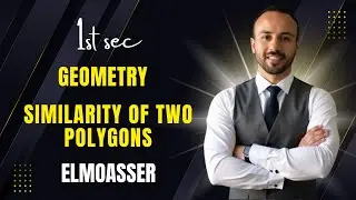 Math | Geometry | sec 1 | lesson 1 | similarity of two polygons | Mr Eslam Ashraf | elmoasser