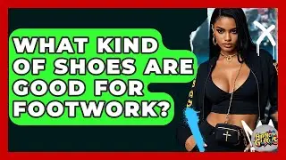 What Kind Of Shoes Are Good For Footwork? - Hip Hop Gurus