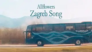 Allflowers - Zagreb Song (Official Music Video)