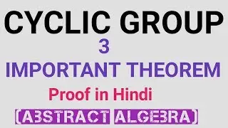 Important Theorem of cyclic group proof in hindi 🔥 || cyclic group and its theorem ||