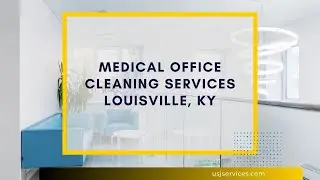 Louisville Medical Office Cleaning Services  - U.S. Janitorial Services