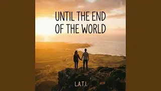 Until the End of the World