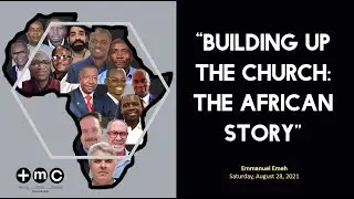 BUILDING UP THE CHURCH THE AFRICAN STORY BY EMMANUEL EMEH & PAUL SMITH