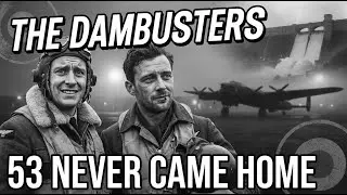 How Britain Broke Hitler&rsquo;s Dams &mdash; And Lost Half the Squadron Doing It