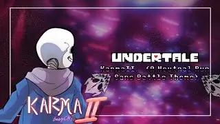 Karma II. A Neutral Run Sans Battle Theme (VIdeo Updated)