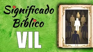 Vil Significado Bíblico | ¿Qué Significa Vil en la Biblia? 🙏