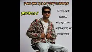 YABI THE G.O.A.T NEW TOP 5 SONGS COLLECTION || 2K25 || RAP SONG