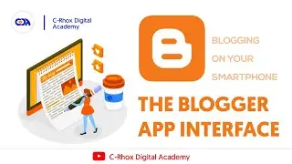 Introduction to the Blogger App Interface