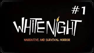 White Night - Part 1 (Gameplay / Walkthrough) - HORROR IN BLACK AND WHITE