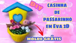 CASINHA DE PASSARINHO EM EVA 2D | MOLDE GRATIS