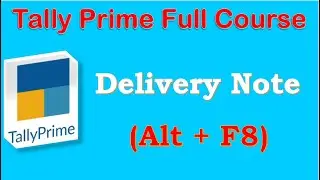 Delivery Note In Tally Prime | Delivery Note Entry | Tally Prime Full Course.